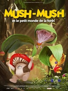 Mush Mush et le petit monde de la forêt